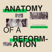 Podcast Anatomy of a Reformation