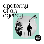 Podcast Anatomy of an Agency