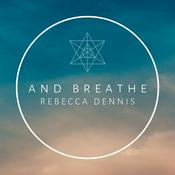 Podcast And Breathe with Rebecca Dennis