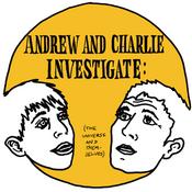 Podcast Andrew and Charlie Investigate: