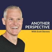 Podcast Another Perspective with Scott Stevens