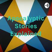 Podcast Apocalyptic Stories Explained
