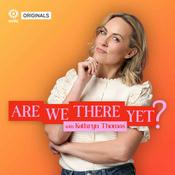 Podcast Are We There Yet ? with Kathryn Thomas.