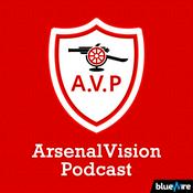 The ArsenalVision Podcast - Arsenal FC