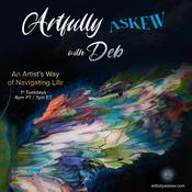 Podcast Artfully Askew with Deb: An Artist's Way of Navigating Life