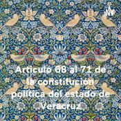 Podcast Articulo 68 al 71 de la constitución política del estado de Veracruz