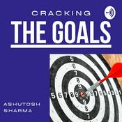 Podcast Ashutosh Sharma-Cracking The Goals