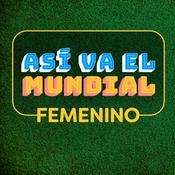 Podcast Así va el Mundial Femenino