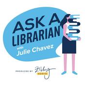 Podcast Ask a Librarian with Julie Chavez