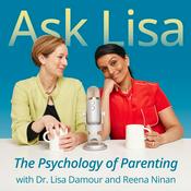 Podcast Ask Lisa: The Psychology of Raising Tweens & Teens