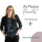 Podcast At Peace Parents™ Podcast