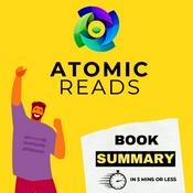 Podcast Atomic Reads | Free Non-Fiction Book Summaries in 5 minutes or less.