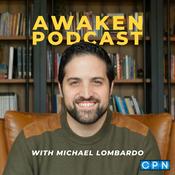 Podcast Awaken Podcast with Michael Lombardo