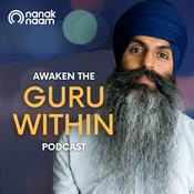 Podcast Awaken The Guru Within by Nanak Naam