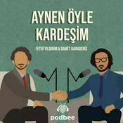 Podcast Aynen Öyle Kardeşim