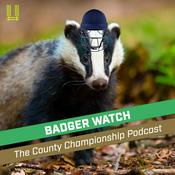 Podcast Badger Watch: The County Championship Cricket Podcast | Unspun Cricket