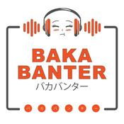Podcast Baka Banter Anime Podcast