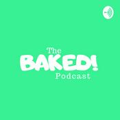 Podcast Baked!
