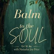 Podcast Balm To The Soul - Energy Healing to soothe mind, body and soul