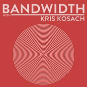 Podcast Bandwidth with Kris Kosach