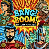 Podcast Bang! Boom! History!