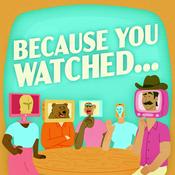 Podcast Because You Watched...