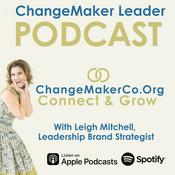 Podcast ChangeMaker Leader Podcast