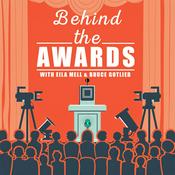 Podcast Behind the Awards with Eila Mell & Bruce Gotlieb