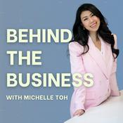 Podcast Behind the Business with Michelle Toh