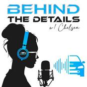 Podcast Behind The Details w/ Chelsea