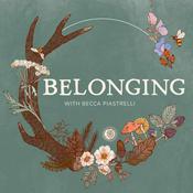 Podcast Belonging: Conversations about rites of passage, meaningful community, and seasonal living