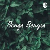 Podcast Bengs Bengss