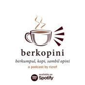 Podcast Berkopini (Berkumpul, Kopi Sambil Opini)