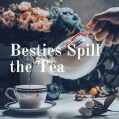 Podcast Besties Spill the Tea