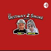 Podcast BESTWAY2SMOKE PODCAST