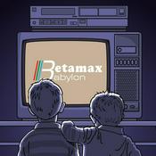 Podcast Betamax Babylon