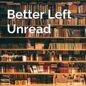 Podcast Better Left Unread