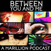 Podcast Between You And Me - A Podcast About Marillion