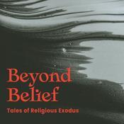 Podcast Beyond Belief: Tales of Religious Exodus