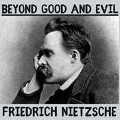 Podcast Beyond Good & Evil - Friedrich Nietzsche