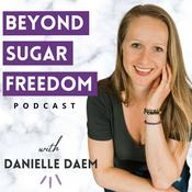 Podcast Beyond Sugar Freedom Podcast