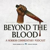 Podcast Beyond The Blood: A Horror Movie Commentary Podcast