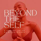 Podcast Beyond the Self with Africa Brooke