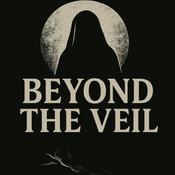 Podcast Beyond The Veil Podcast