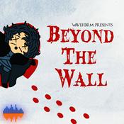 Podcast Beyond The Wall