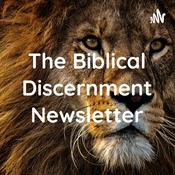 Podcast The Biblical Discernment Newsletter