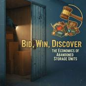 Podcast Bid, Win, Discover: The Economics of Abandoned Storage Units