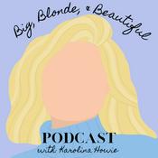 Podcast Big, Blonde, and Beautiful: The Podcast