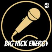 Podcast Big Nick Energy