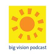 Podcast Big Vision Podcast